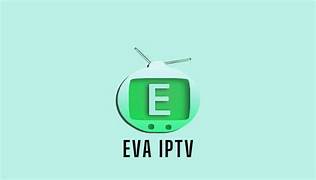 EVA IPTV The Future of Streaming and What You Need to Know